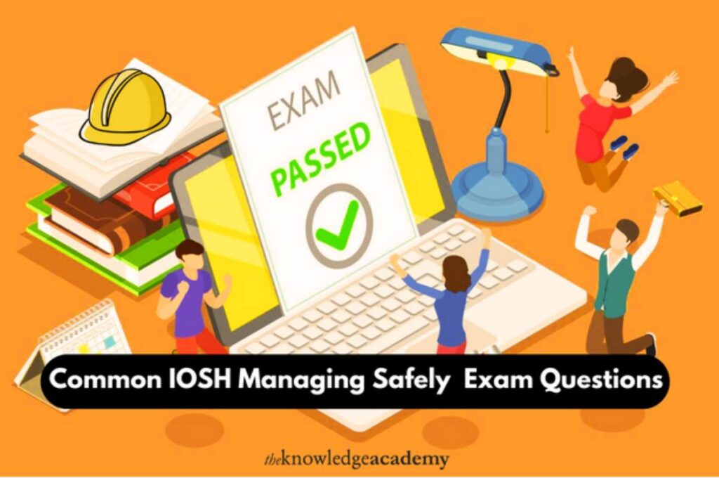 Common IOSH Managing Safely Exam Questions